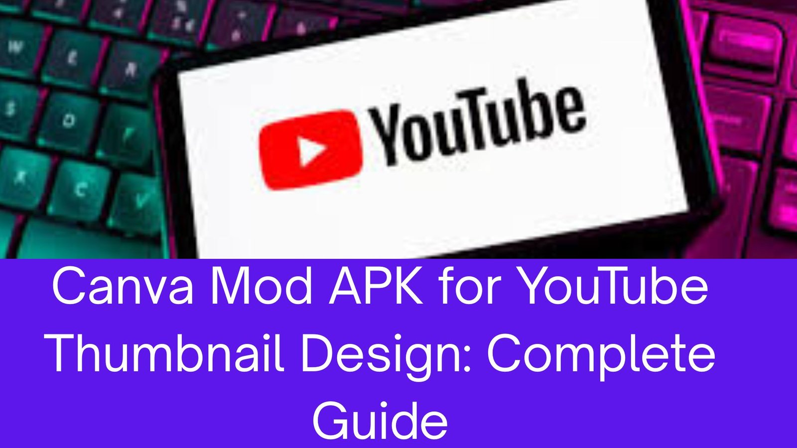 Canva Mod APK for YouTube Thumbnail Design: Complete Guide