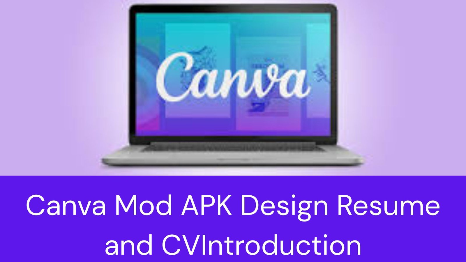 Canva Mod Apk Design Resume and CVIntroduction